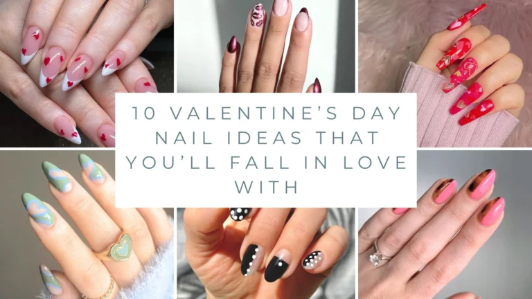 10 Valentine’s Day Nail Ideas That You’ll Fall in Love With